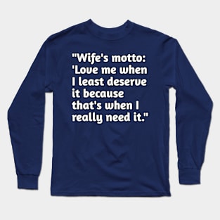 Funny wife motto Long Sleeve T-Shirt